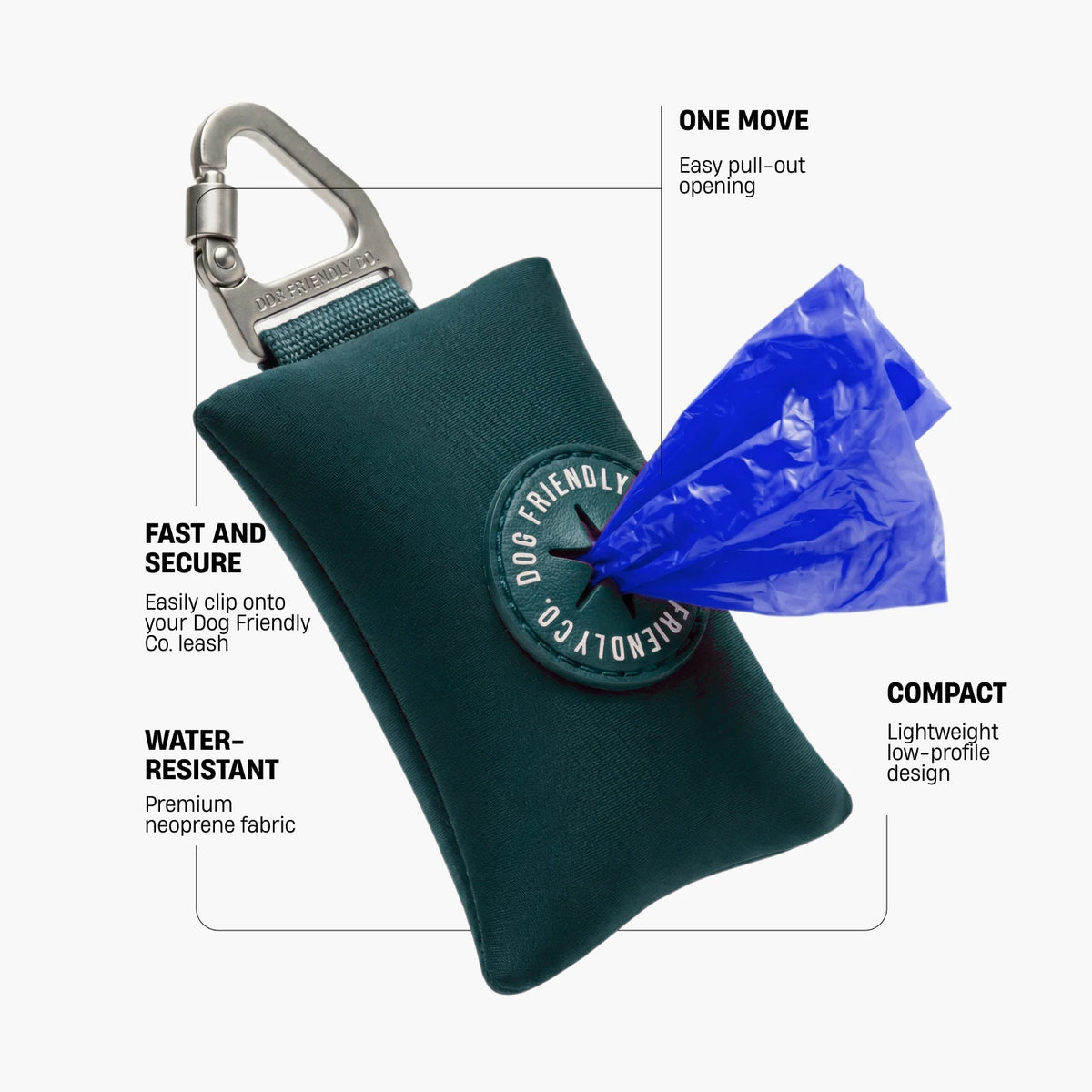 Forest poop bag holder. One move: easy pull-out opening. Fast and secure: easily clips onto your Dog Friendly Co. leash. Water-resistant: premium neoprene fabric. Compact: lightweight, low-profile design.